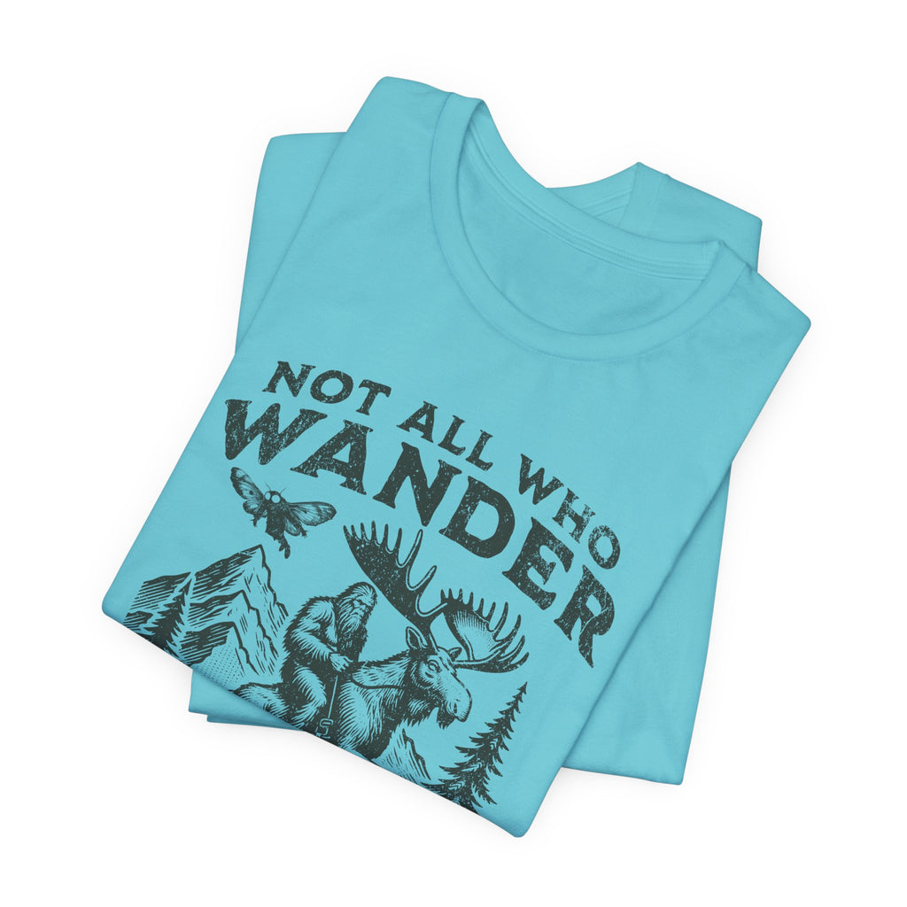 Not All Who Wander Are Lost T-Shirt – Rustic Moose & Mountains Adventure Tee