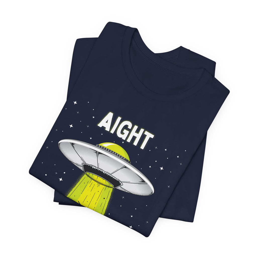 Aight Imma Head Out UFO Tee — Funny Alien Abduction T‑Shirt