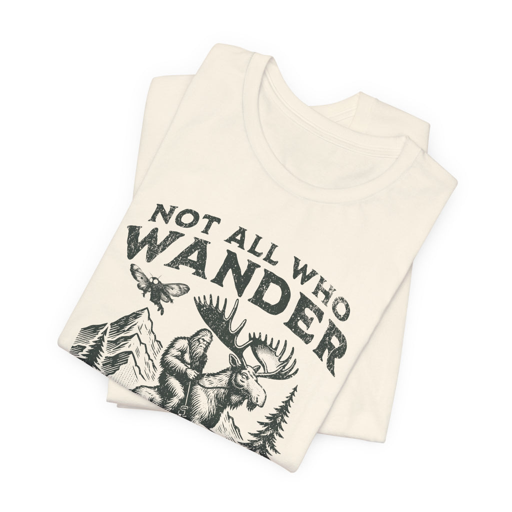 Not All Who Wander Are Lost T-Shirt – Rustic Moose & Mountains Adventure Tee