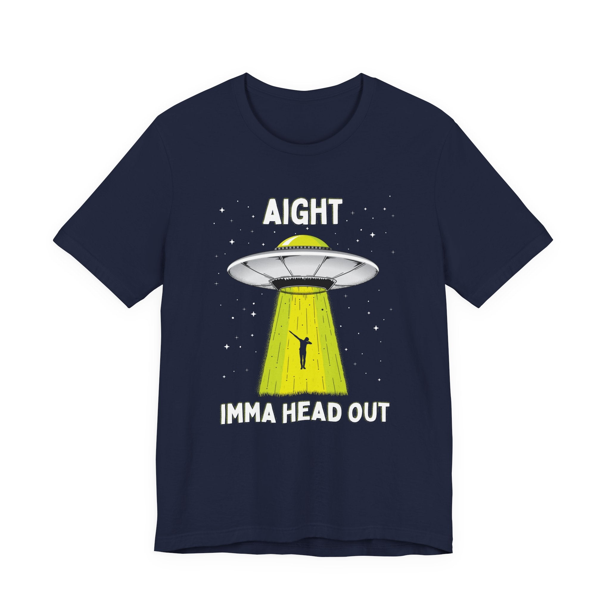 Aight Imma Head Out UFO Tee — Funny Alien Abduction T‑Shirt
