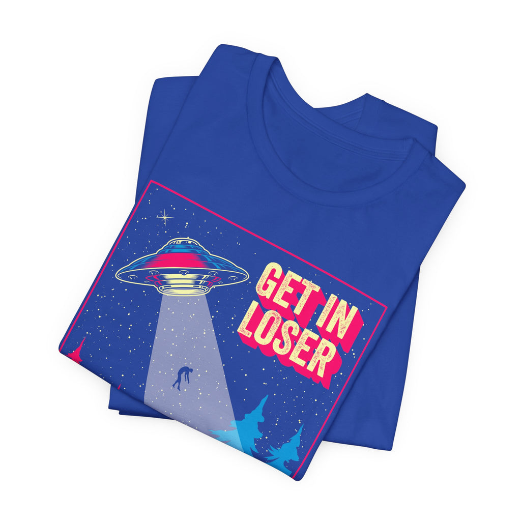 Alien Abduction Tee — "Get In Loser, We're Doing Butt Stuff" Retro UFO Graphic T-Shirt