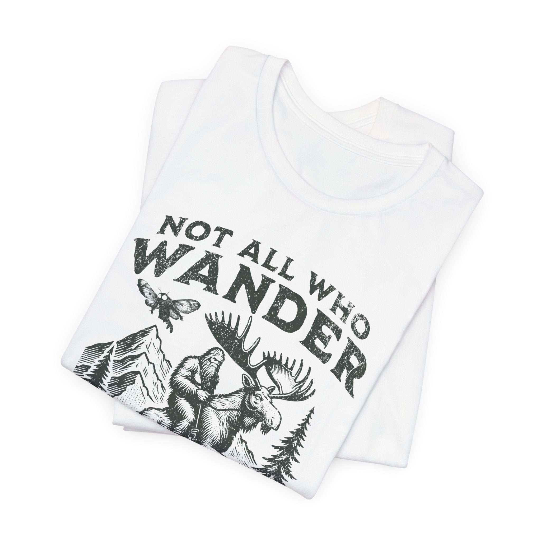 Not All Who Wander Are Lost T-Shirt – Rustic Moose & Mountains Adventure Tee