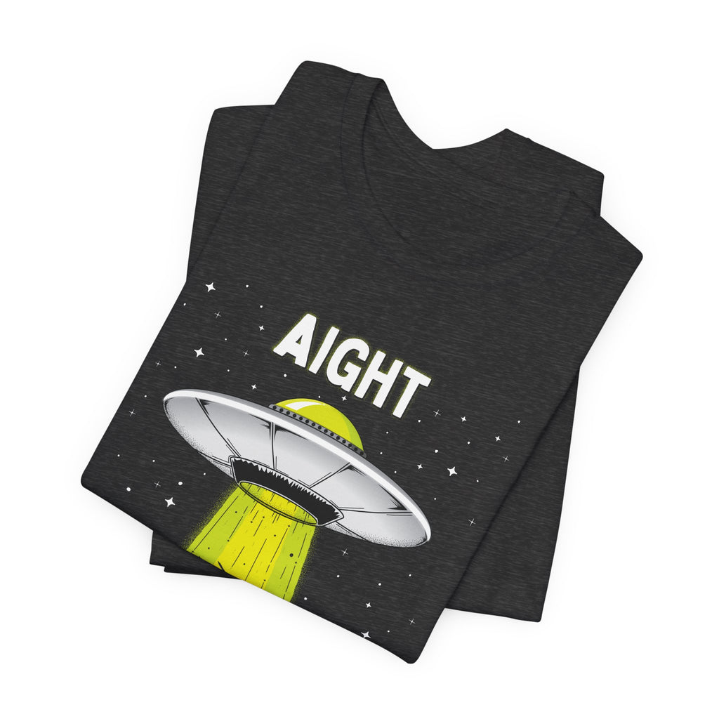 Aight Imma Head Out UFO Tee — Funny Alien Abduction T‑Shirt
