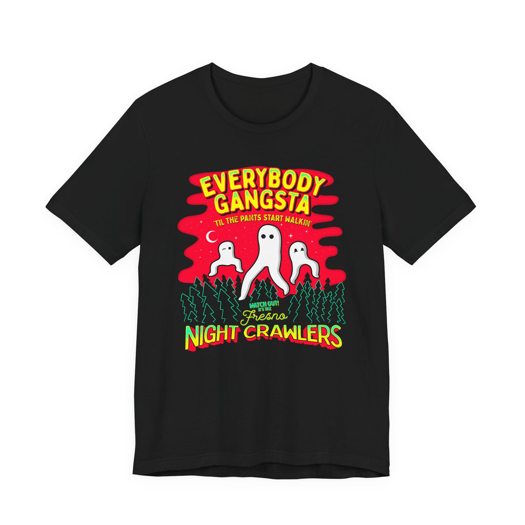 Everybody Gangsta Fresno Nightcrawlers T-Shirt — Funny Ghosts Camping Tee