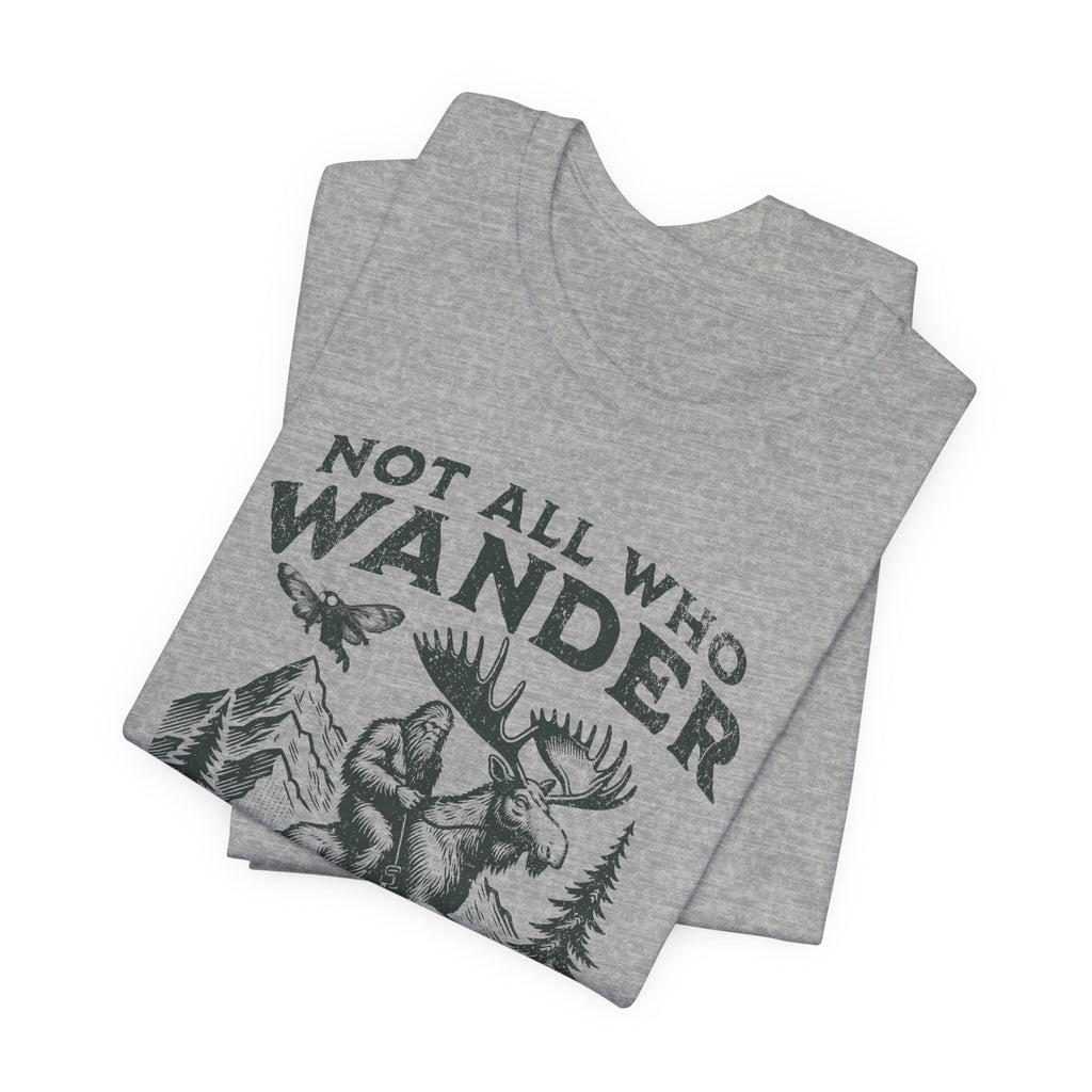 Not All Who Wander Are Lost T-Shirt – Rustic Moose & Mountains Adventure Tee