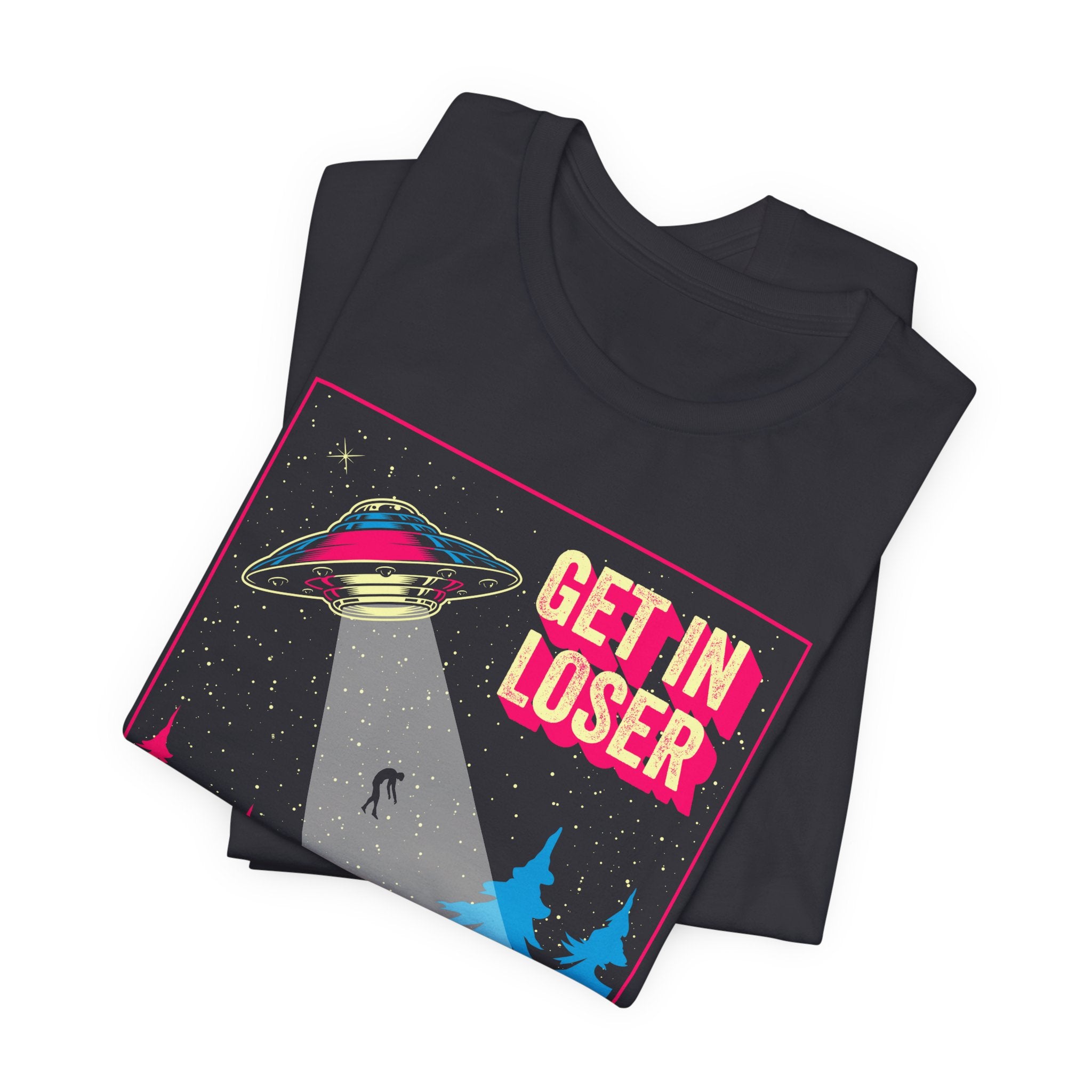 Alien Abduction Tee — "Get In Loser, We're Doing Butt Stuff" Retro UFO Graphic T-Shirt