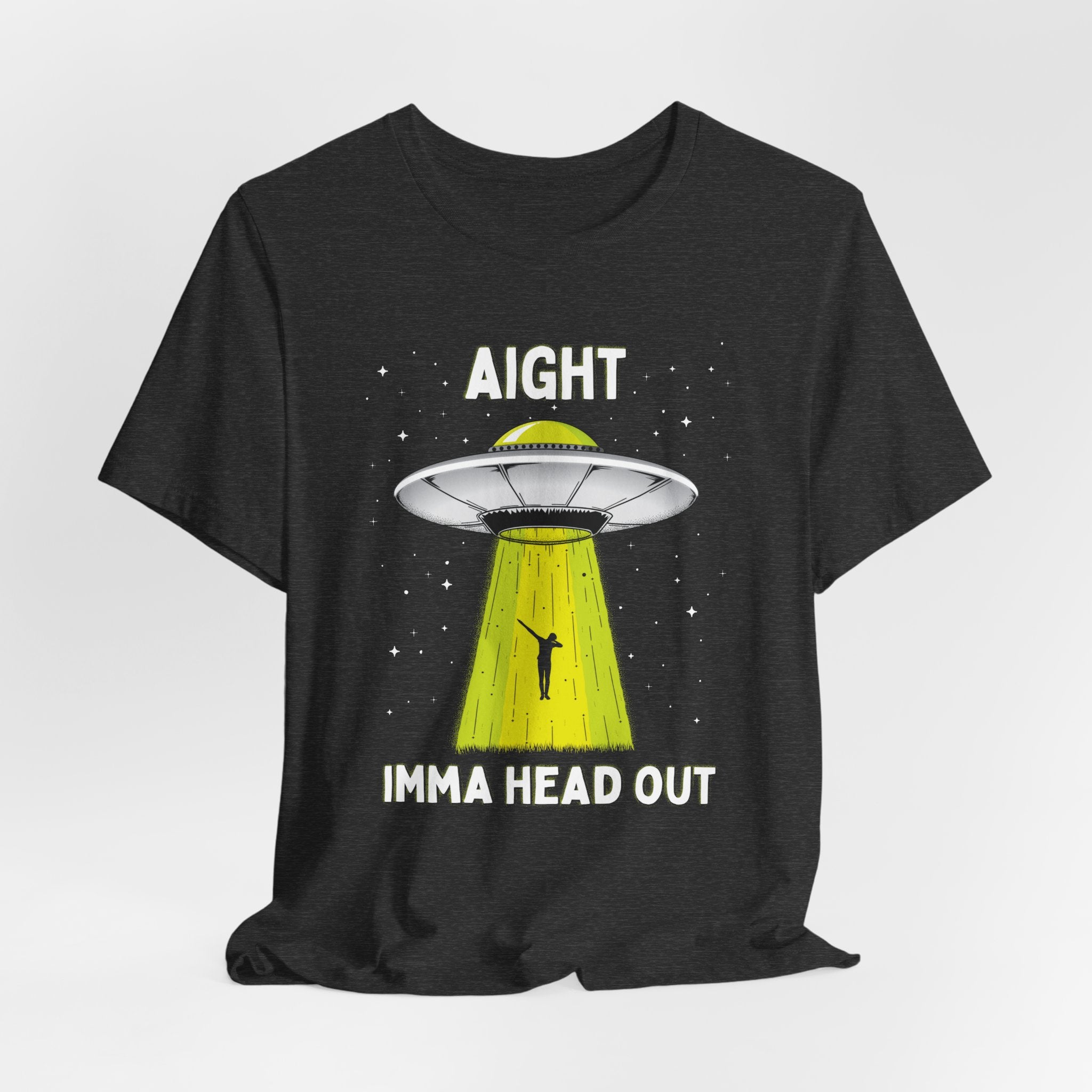 Aight Imma Head Out UFO Tee — Funny Alien Abduction T‑Shirt