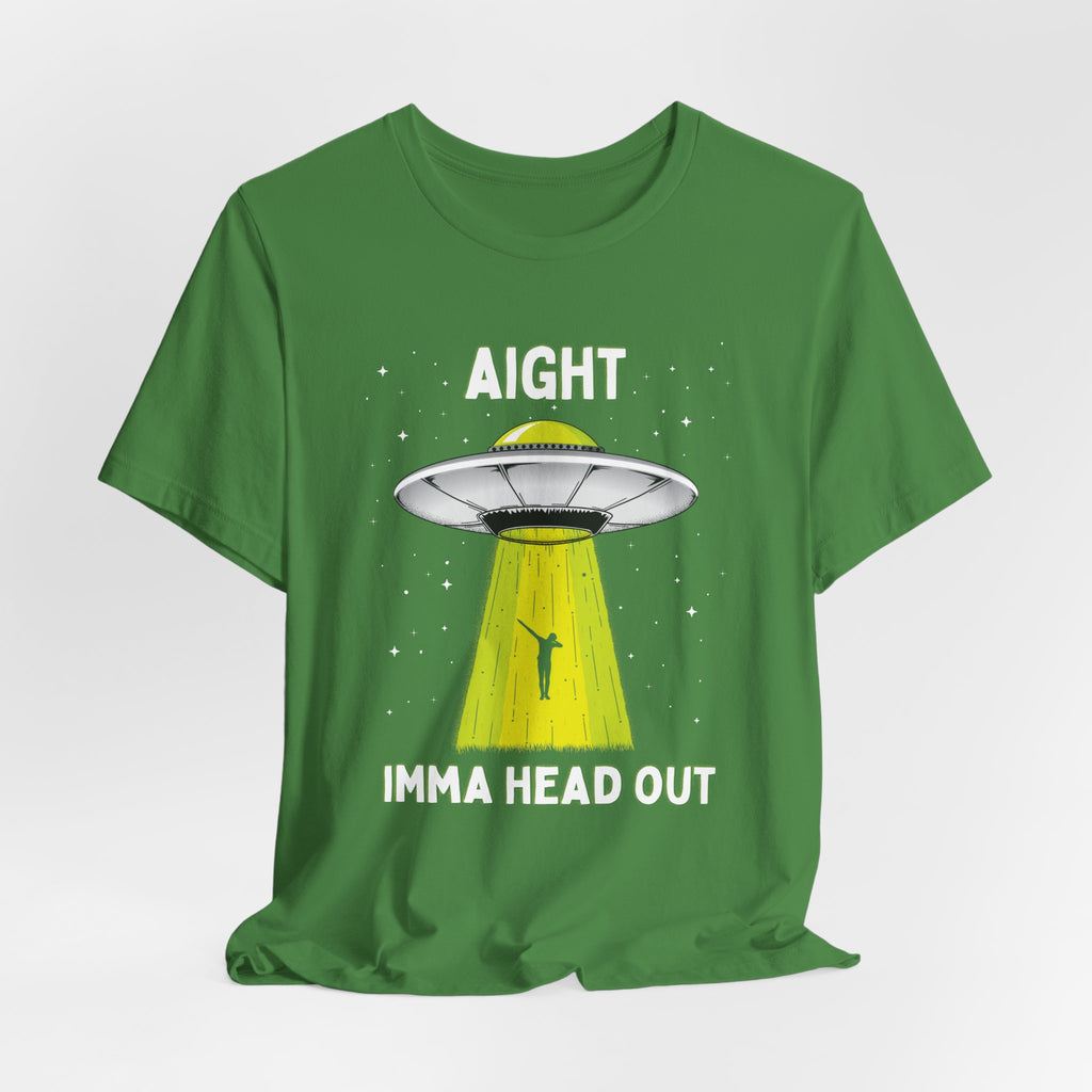 Aight Imma Head Out UFO Tee — Funny Alien Abduction T‑Shirt
